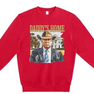 Trump Cowboy Western DaddyS Home Maga Take America Back Premium Crewneck Sweatshirt