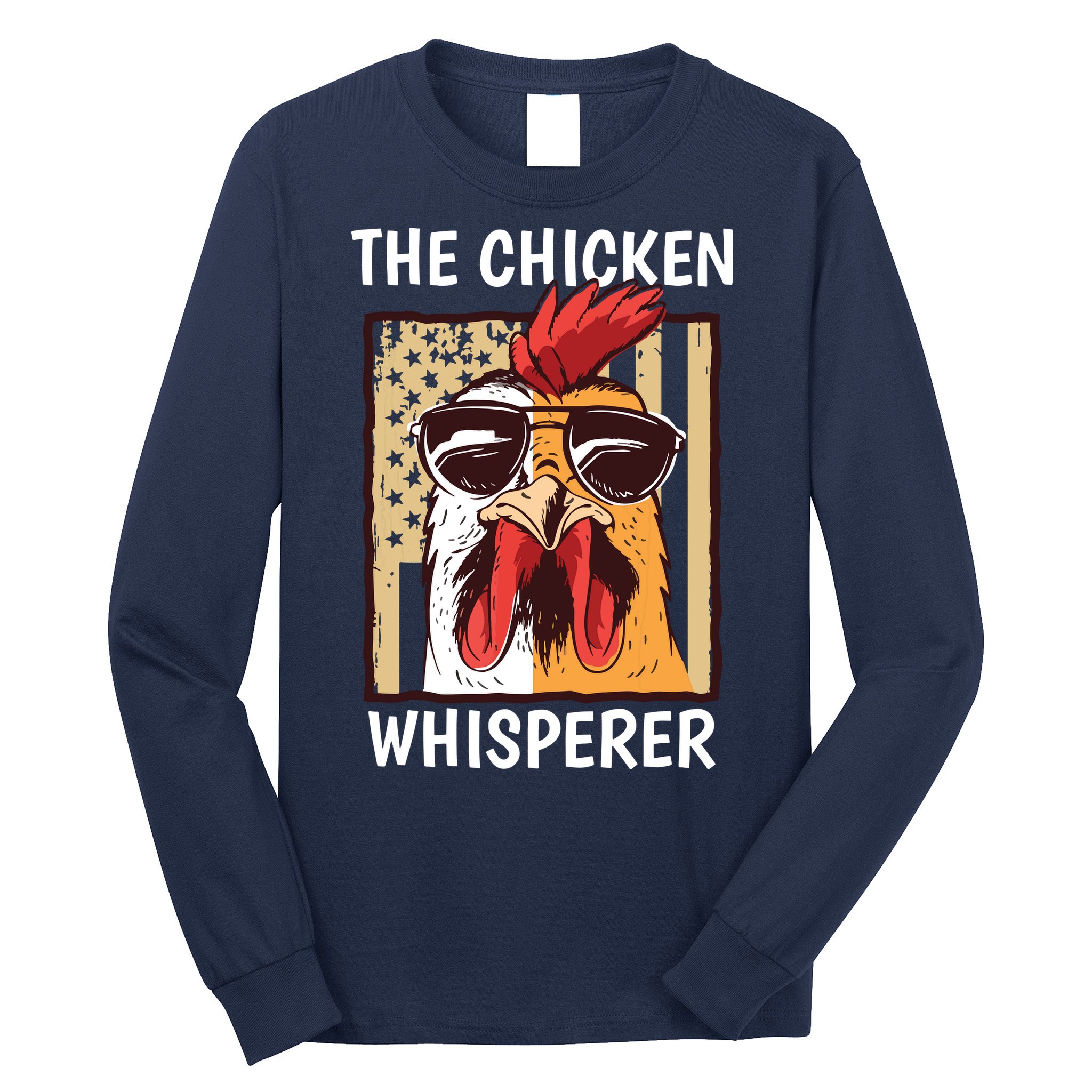The Chicken Whisperer Farmer Chicken Long Sleeve Shirt