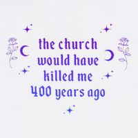 The Church Would Have Killed Me 400 Years Ago Apparel Baby Bodysuit