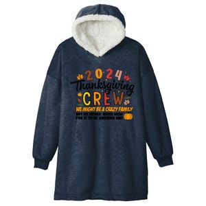 Thanksgiving Crew We Might Be A Crazy Family Hooded Wearable Blanket