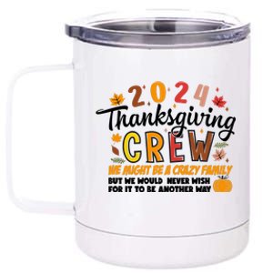 Thanksgiving Crew We Might Be A Crazy Family 12 oz Stainless Steel Tumbler Cup