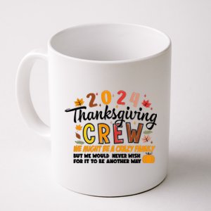 Thanksgiving Crew We Might Be A Crazy Family Coffee Mug