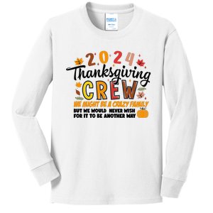 Thanksgiving Crew We Might Be A Crazy Family Kids Long Sleeve Shirt