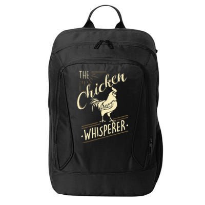 The Chicken Whisperer Funny Chicken Lover Farming City Backpack