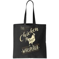 The Chicken Whisperer Funny Chicken Lover Farming Tote Bag