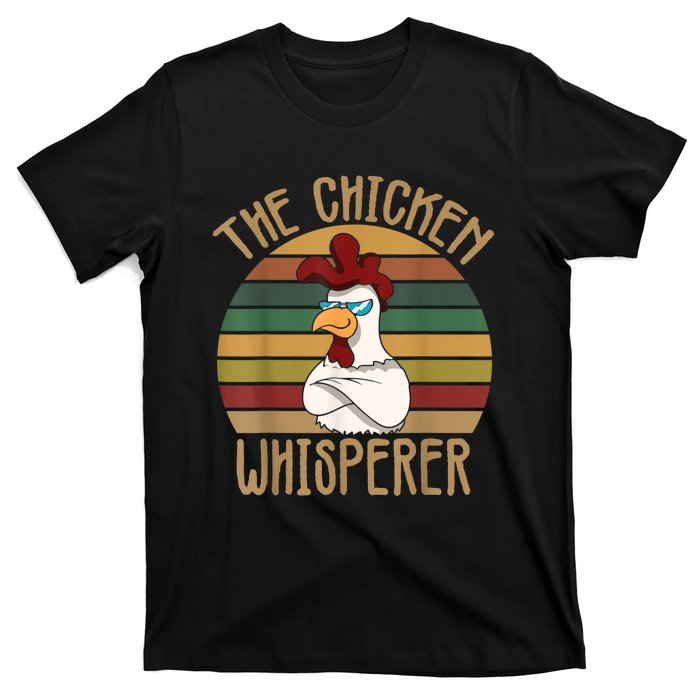 The Chicken Whisperer Chicken Lover Backyard Chicken Farmer T-Shirt