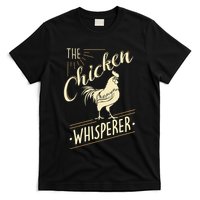 The Chicken Whisperer Funny Chicken Lover Farming T-Shirt