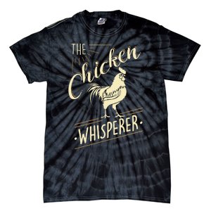 The Chicken Whisperer Funny Chicken Lover Farming Tie-Dye T-Shirt