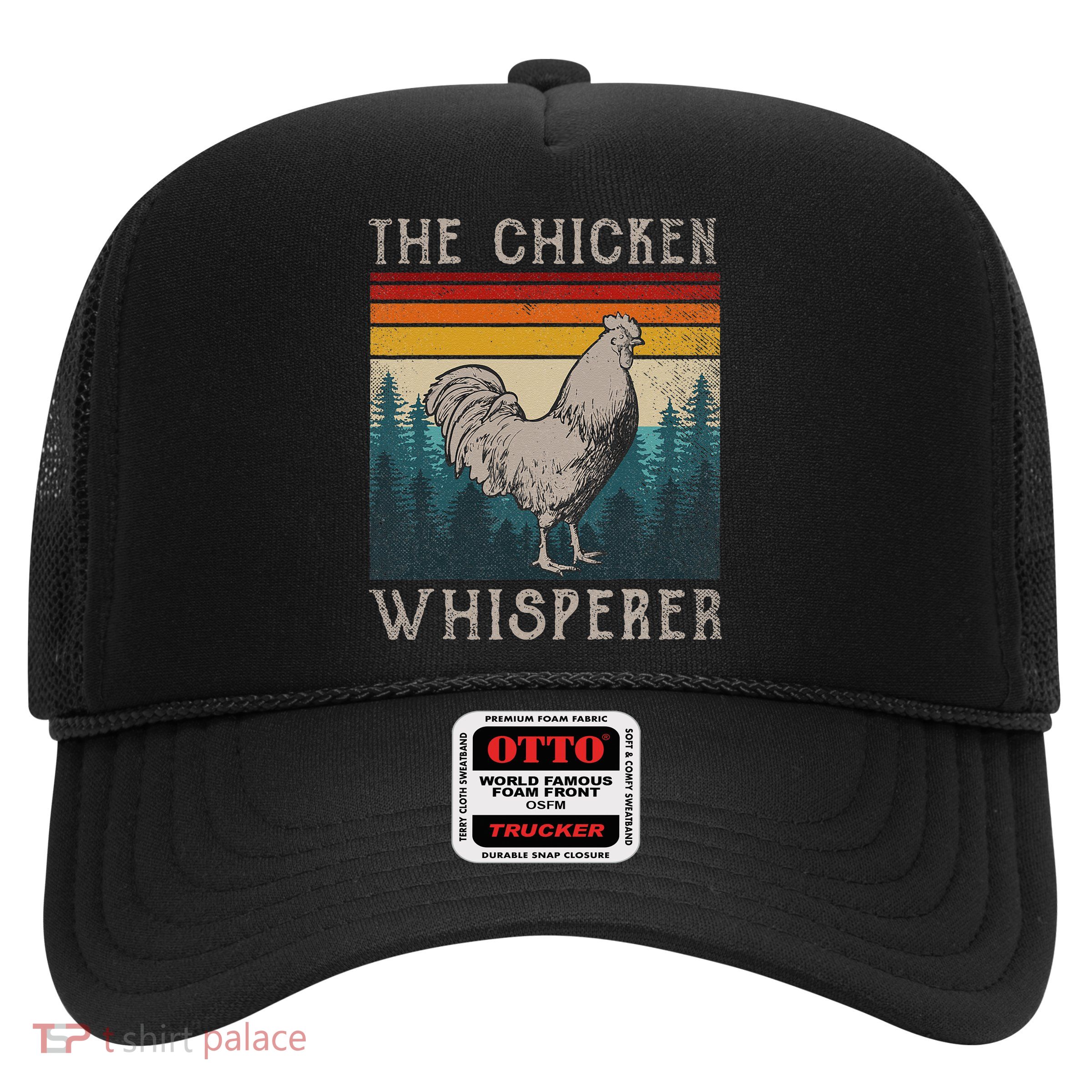 The Chicken Whisperer Funny Chicken Lover Farming Trucker Hat