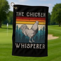 The Chicken Whisperer Funny Chicken Lover Farming Golf Towel