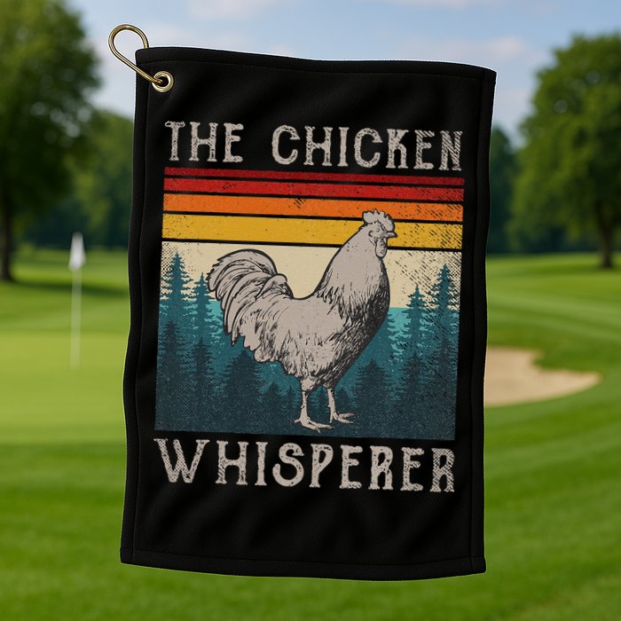 The Chicken Whisperer Funny Chicken Lover Farming Golf Towel