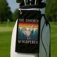The Chicken Whisperer Funny Chicken Lover Farming Golf Towel