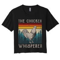 The Chicken Whisperer Funny Chicken Lover Farming Women's Crop Top Tee