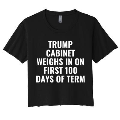 Trump Cabinet Weighs In On First 100 Days Of Term Women's Crop Top Tee