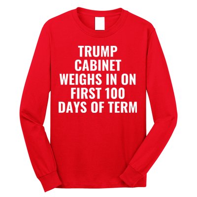 Trump Cabinet Weighs In On First 100 Days Of Term Long Sleeve Shirt