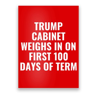 Trump Cabinet Weighs In On First 100 Days Of Term Poster