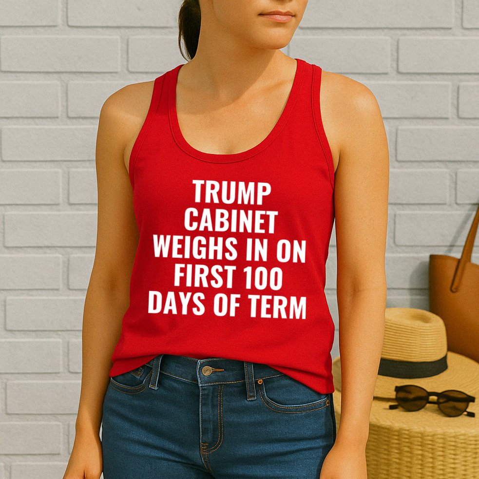 Trump Cabinet Weighs In On First 100 Days Of Term Womens Tank Top