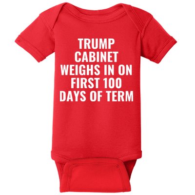 Trump Cabinet Weighs In On First 100 Days Of Term Baby Bodysuit