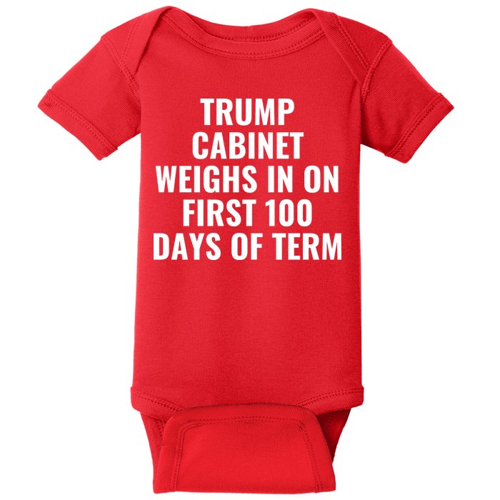 Trump Cabinet Weighs In On First 100 Days Of Term Baby Bodysuit
