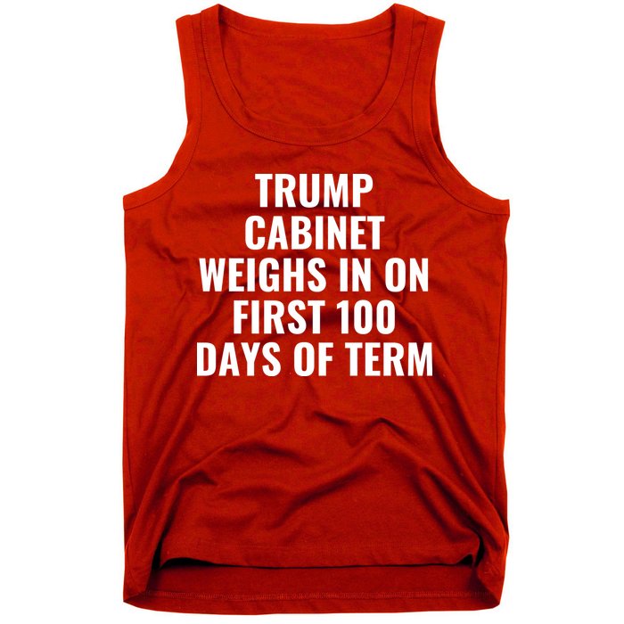 Trump Cabinet Weighs In On First 100 Days Of Term Tank Top