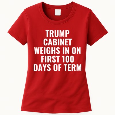Trump Cabinet Weighs In On First 100 Days Of Term Womens T-Shirt