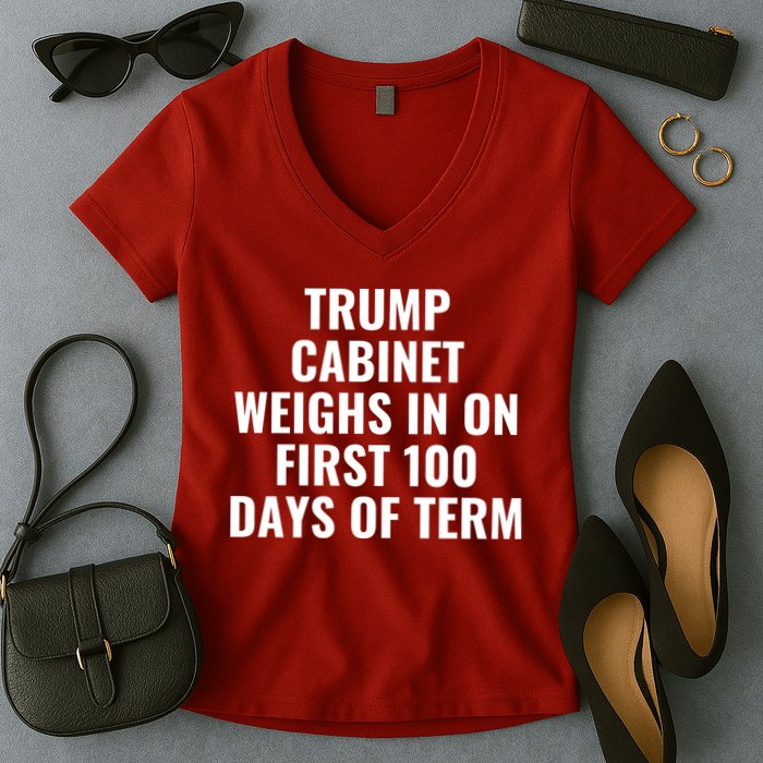 Trump Cabinet Weighs In On First 100 Days Of Term Women's V-Neck T-Shirt