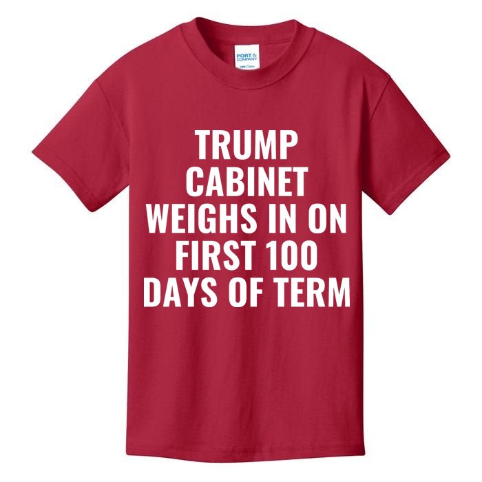 Trump Cabinet Weighs In On First 100 Days Of Term Kids T-Shirt