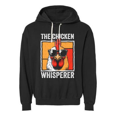 The Chicken Whisperer Farmer Animal Farm Garment-Dyed Fleece Hoodie