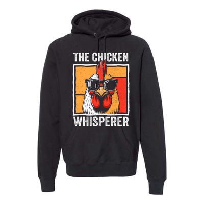 The Chicken Whisperer Farmer Animal Farm Premium Hoodie