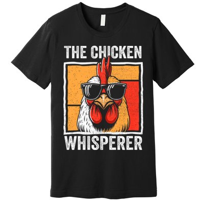 The Chicken Whisperer Farmer Animal Farm Premium T-Shirt