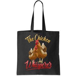 The Chicken Whisperer Funny Chicken Lover Farming Tote Bag