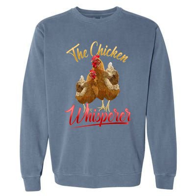 The Chicken Whisperer Funny Chicken Lover Farming Garment-Dyed Sweatshirt