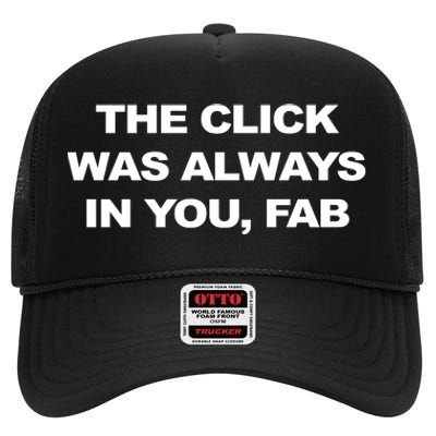 The Click Was Always In You Fab High Crown Mesh Back Trucker Hat