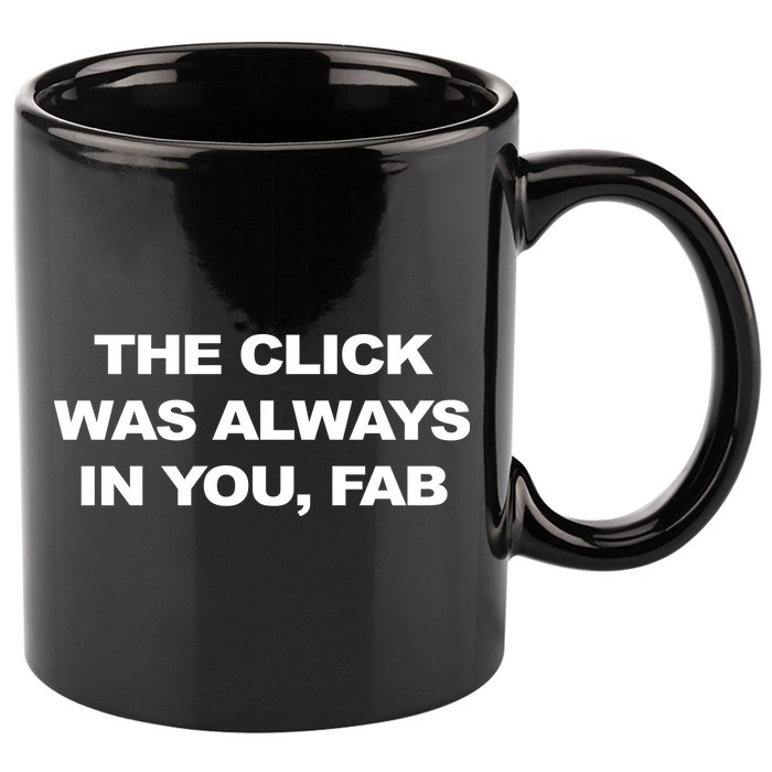 The Click Was Always In You Fab 11oz C Handle Ceramic Mug
