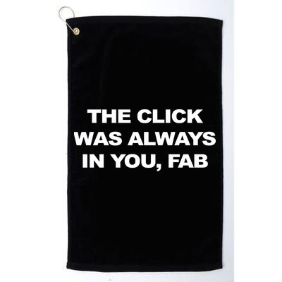 The Click Was Always In You Fab Golf Towel