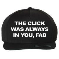 The Click Was Always In You Fab Wool Snapback Cap
