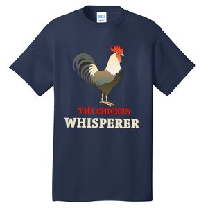 The Chicken Whisperer Funny Tall T-Shirt