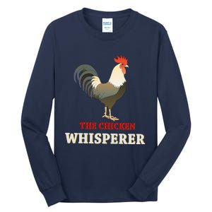 The Chicken Whisperer Funny Tall Long Sleeve T-Shirt