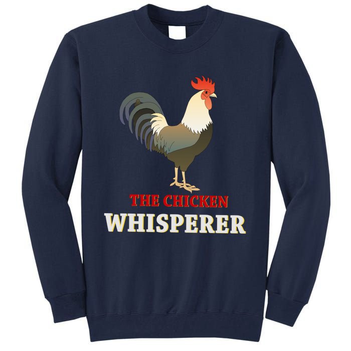 The Chicken Whisperer Funny Tall Sweatshirt