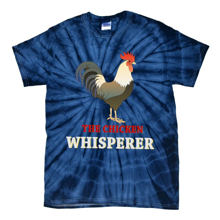 The Chicken Whisperer Funny Tie-Dye T-Shirt