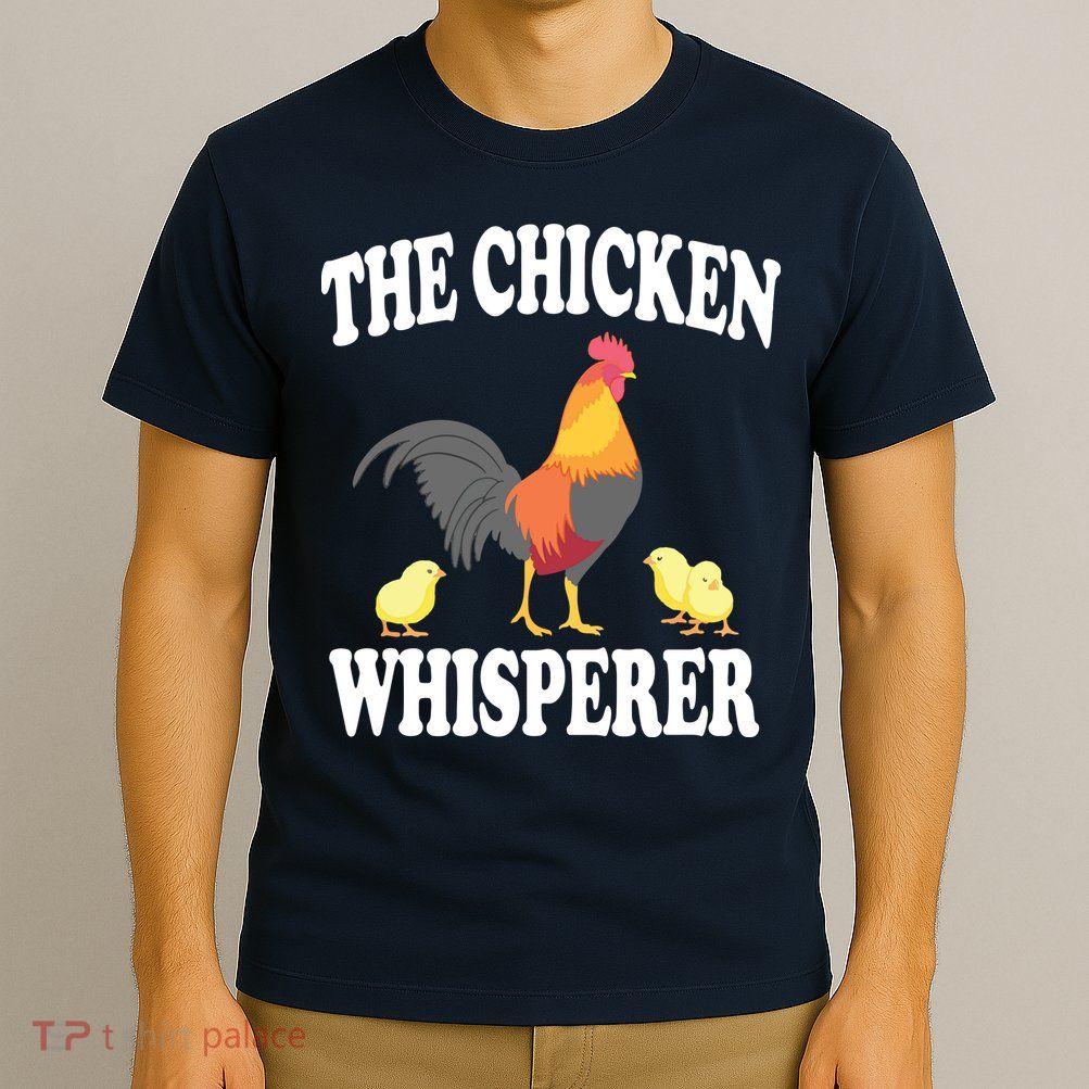 The Chicken Whisperer Funny Farm Animal T-Shirt