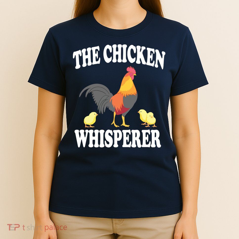 The Chicken Whisperer Funny Farm Animal T-Shirt