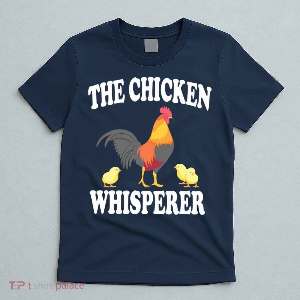 The Chicken Whisperer Funny Farm Animal T-Shirt