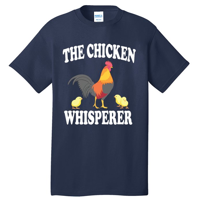 The Chicken Whisperer Funny Farm Animal Tall T-Shirt