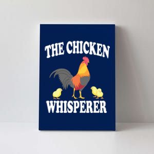 The Chicken Whisperer Funny Farm Animal Canvas