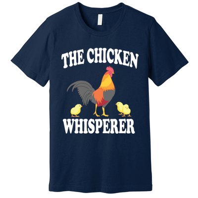 The Chicken Whisperer Funny Farm Animal Premium T-Shirt