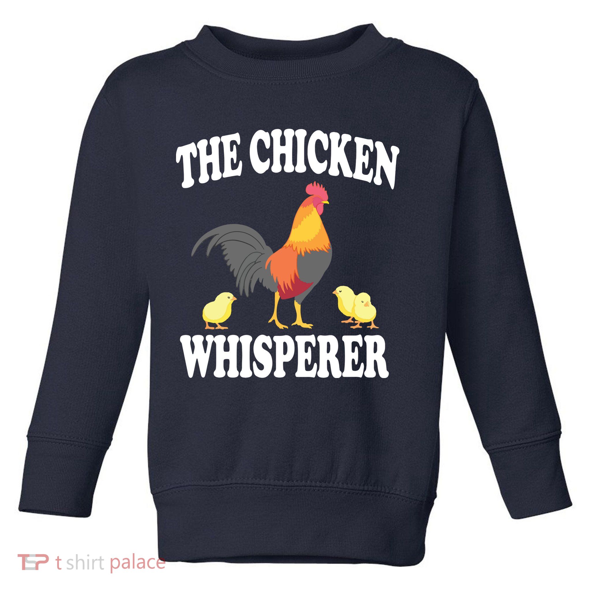 The Chicken Whisperer Funny Farm Animal Toddler Sweatshirt