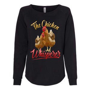 The Chicken Whisperer Funny Chicken Lover Farming Womens California Wash Sweatshirt