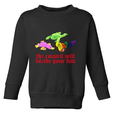 The Council Will Decide Your Fate Funny Oddly Specific Meme Toddler Sweatshirt