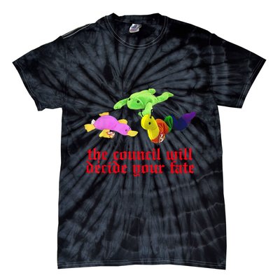 The Council Will Decide Your Fate Funny Oddly Specific Meme Tie-Dye T-Shirt